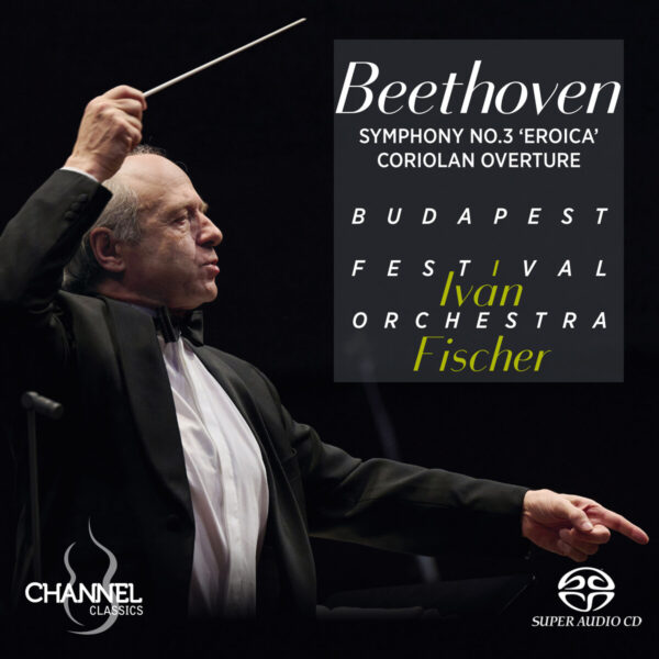 Beethoven: Symphony No. 3 "Eroica" & Coriolan Overture - Ivan Fischer