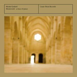 Michel Godard / Claudio Monteverdi: A trace of grace