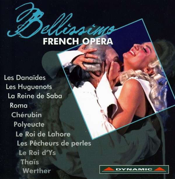 Bellissimo French Opera: Opera arias by Salieri, Massenet, Bizet, Gounod, Meyerbeer and Lalo