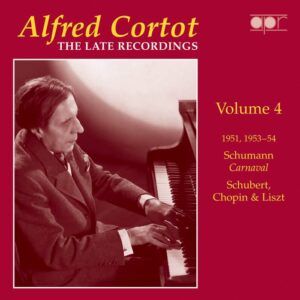 Alfred Cortot - The Late Recordings Volume 4