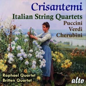 Puccini, Verdi, Cherubini: Quatuors à cordes - Raphael Quartet, Britten Quartet