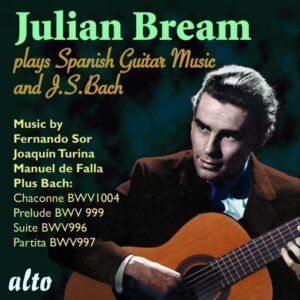 Julian Bream joue Bach, Sor, Turina et Falla: Œuvres pour guitare