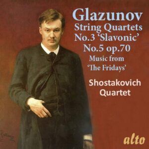 Alexandre Glazounov: Quatuors à cordes - Shostakovitch Quartet
