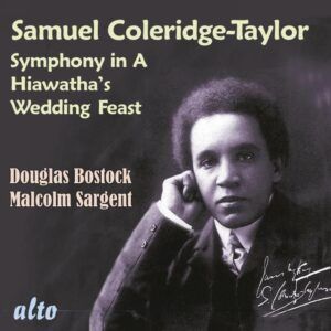 Samuel Coleridge-Taylor: Symphonie, Op.8. Hiawatha's Wedding Feast - Bostock, Sargent
