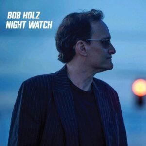 Night Watch (Vinyl) - Bob Holz