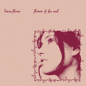 Flower Of The Soul - Liana Flores
