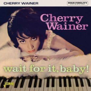 Wait For It, Baby! - Cherry Wainer
