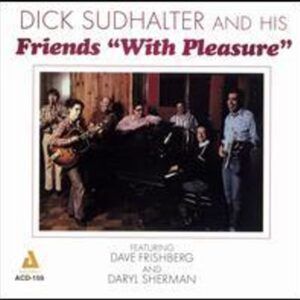 With Pleasure - Dick Sudhalter & And His Friends