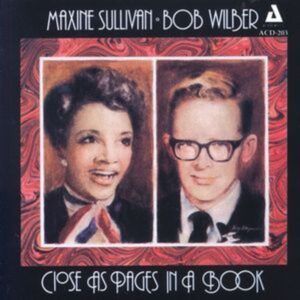 Close As Pages In A Book - Maxine Sullivan & Bob Wilber