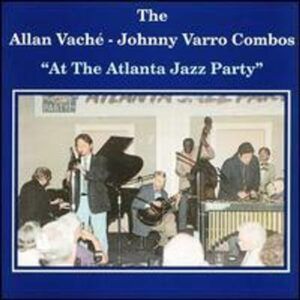 At The Atlanta Jazz Party - Allan Vaché & Johnny Varro Combos