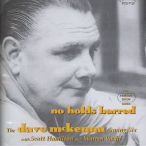 No Holds Barred - The Dave McKenna Swing Six