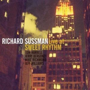 Live At Sweet Rhythm - Richard Sussman Quintet