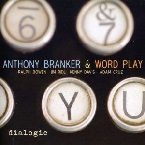 Dialogic - Anthony Branker & Word Play
