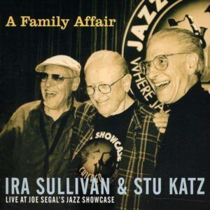 A Family Affair: Live At Joe Segal's - Ira Sullivan & Stu Katz