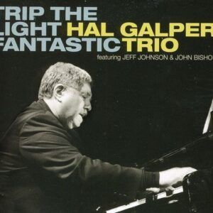 Trip The Light Fantastic - Hal Galper Trio