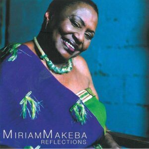 Reflections - Miriam Makeba
