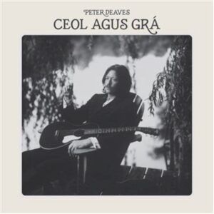 Ceol Agus Gra - Peter Deaves