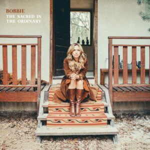 The Sacred In The Ordinary - Bobbie