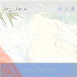 Rain / Water (Vinyl) - Kenji Kariu