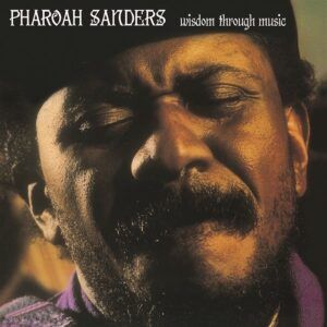 Wisdom Through Music (Vinyl) - Pharoah Sanders