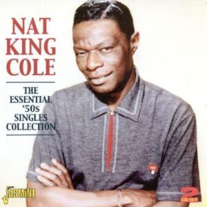 The Essential 50's Singles Collection: 2Cd'S, 55 T - Nat King Cole
