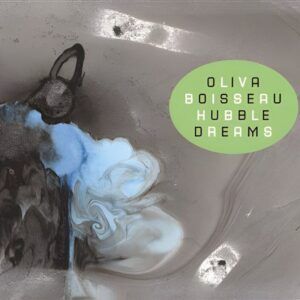 Hubble Dreams - Stephan Oliva & Sebastien Boisseau