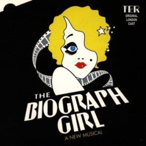 Biograph Girl - Original London Cast