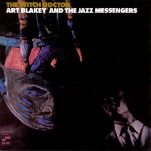 The Witch Doctor - Art Blakey & The Jazz Messengers