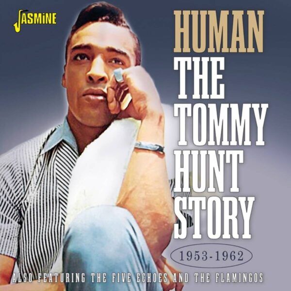 Human, The Tommy Hunt Story, 1953-1962 - Tommy Hunt