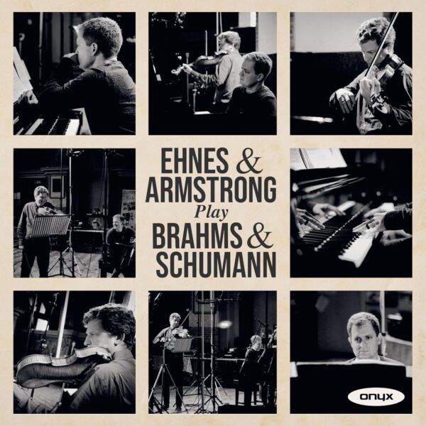 Ehnes & Armstrong Play Brahms & Schumann