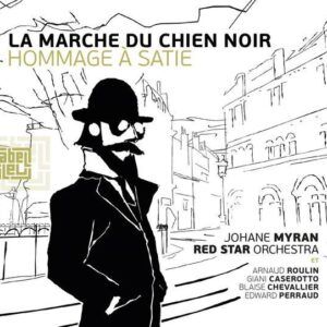 La Marche Du Chien Noir (Hommage à Satie) - Jorane Myran & Red Star Orchestra