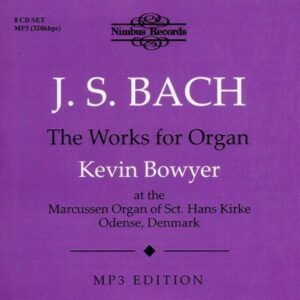 Bach: The Works for Organ - Kevin Bowyer