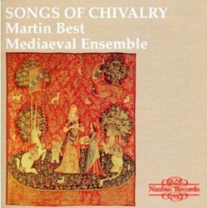 Songs of Chivalry: Medieval Songs and Dances - Martin Best Mediaeval Ensemble