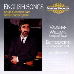 Butterworth: A Shropshire Lad / Vaughan-Williams: Songs of Travel - Shura Gehrman