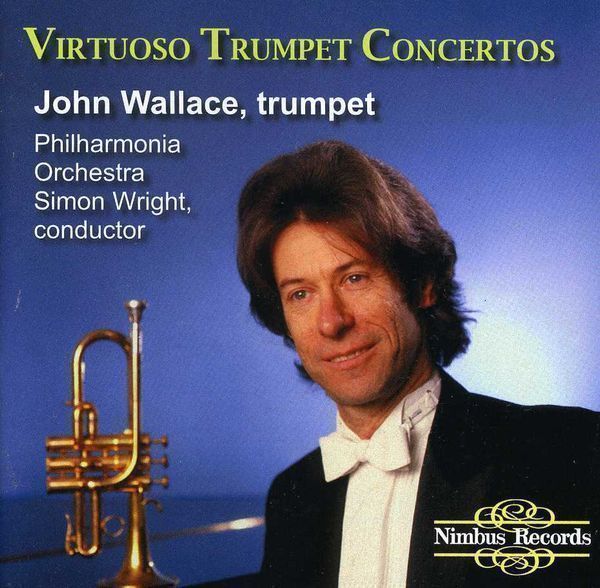 Virtuoso Trumpet Concertos - John Wallace