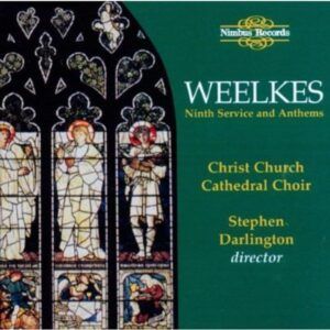 Weelkes: Ninth Service and Anthems - Stephen Darlington