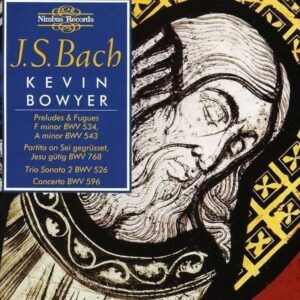 Bach: Complete Works for Organ Vol.3 - Kevin Bowyer