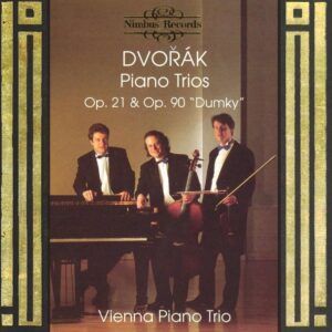 Dvorak: Piano Trios Op.21, Op.90 'Dumky' - Vienna Piano Trio