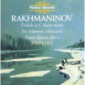 Rachmaninov: Six moments musicaux, Sonate n° 1, Prélude en do dièse - John Lill