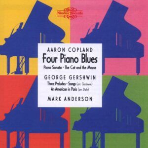 Copland: Four Piano Blues & Piano Sonata / Gershwin: An American in Paris - Mark Anderson
