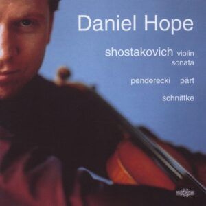 Schnittke: Sonata No.3 for violin & piano / Shostakovich: Sonata for violin & piano Op.134 - Daniel Hope