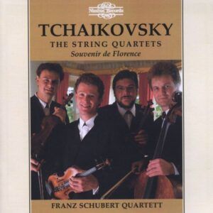 Tchaikovksy: The String Quartets / Souvenir de Florence - Franz Schubert Quartett