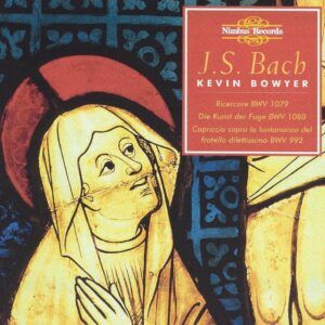 Bach: Complete Works for Organ Vol.17 - Kevin Bowyer