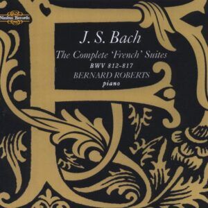 Bach: The Complete French Suites BWV 812-817 - Bernard Roberts