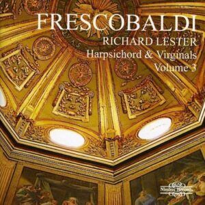 Frescobaldi: Keyboard Works Vol. 3 - Richard Lester