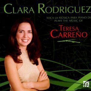 Teresa Carreño: Œuvres pour piano - Clara Rodriguez