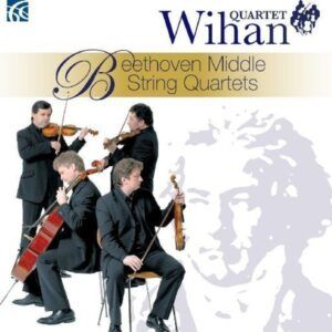 Beethoven: Middle String Quartets - Wihan String Quartet