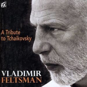 A Tribute to Tchaikovsky - Vladimir Feltsman