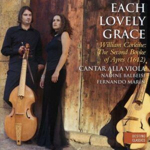 Each Lovely Grace, William Corkine: The Second Booke of Ayres (1612) - Nadine Balbeisi & Fernando Marin