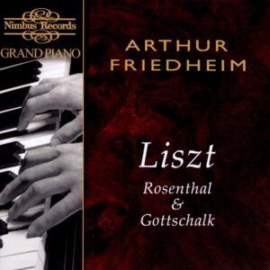 Arthur Friedheim plays Liszt, Rosenthal & Gottschalk